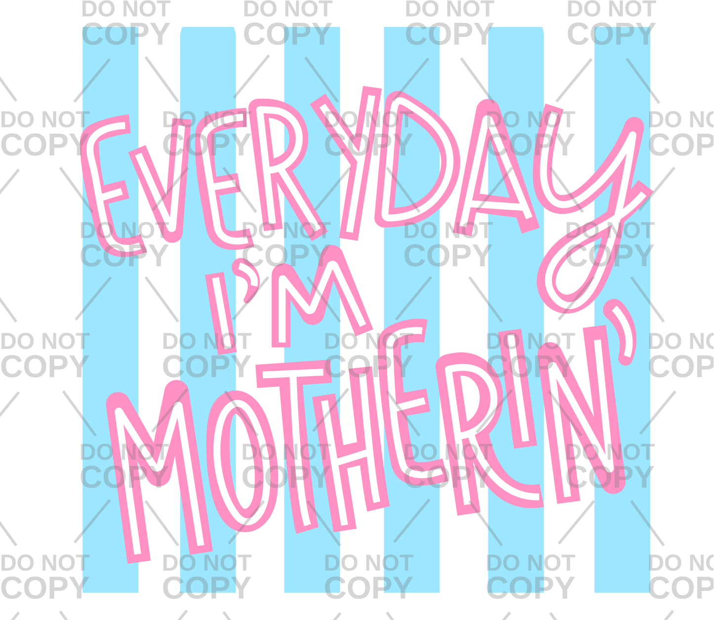 Stripes Everyday I'm Motherin' DTF Transfer