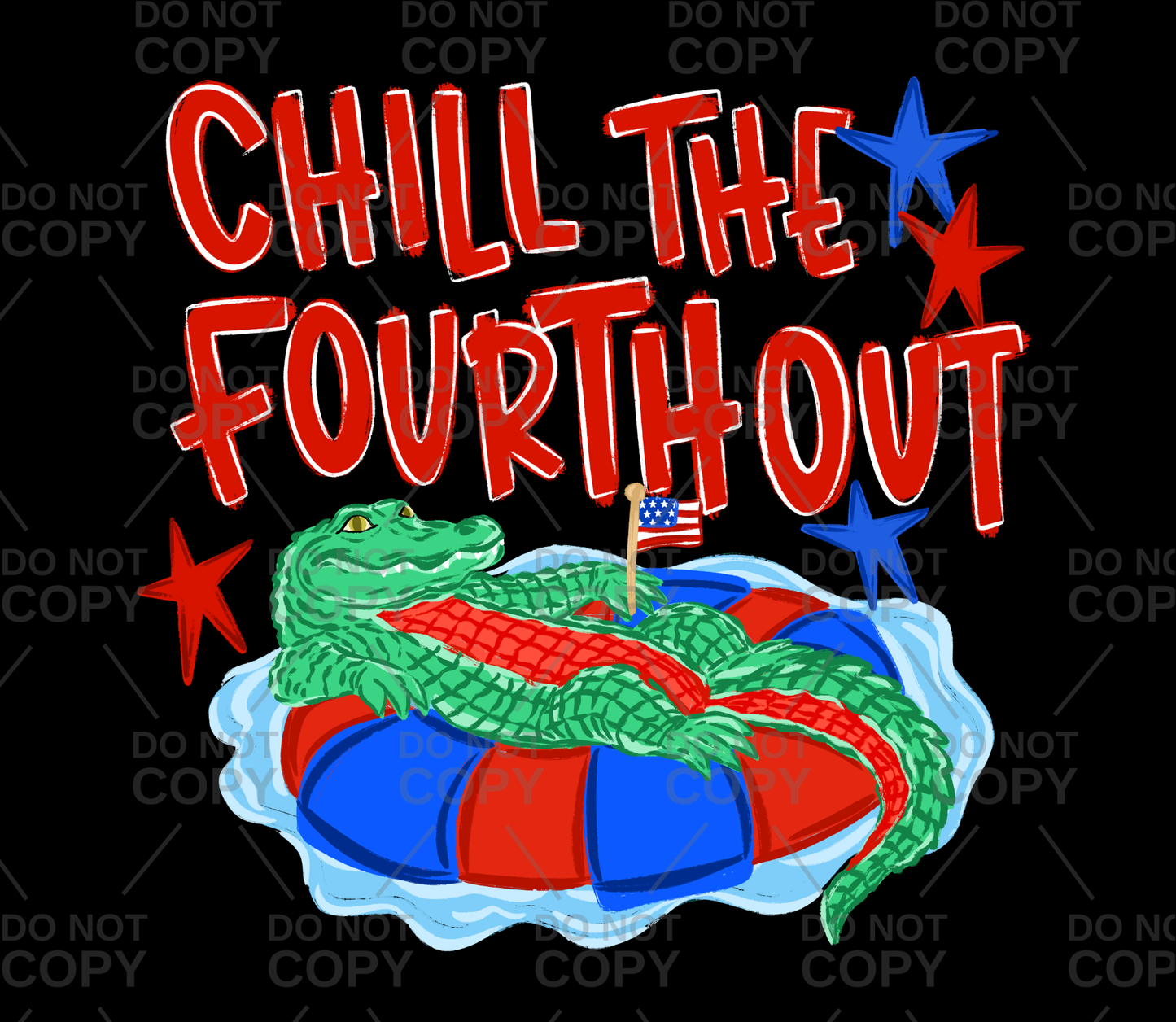 Chill The Fourth Out Gator DTF Transfer