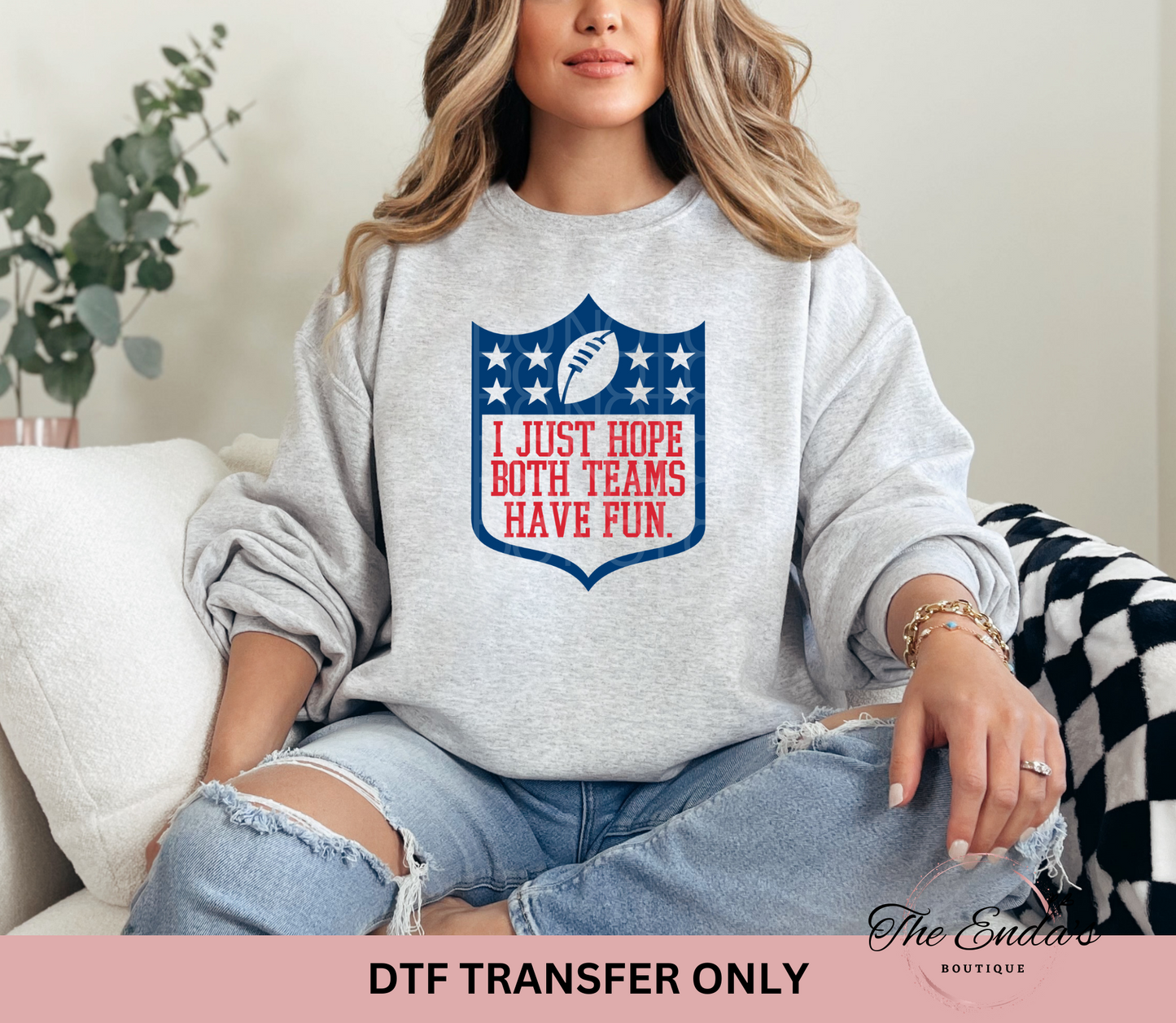 I Just Hope Both Teams Have Fun DTF Transfer
