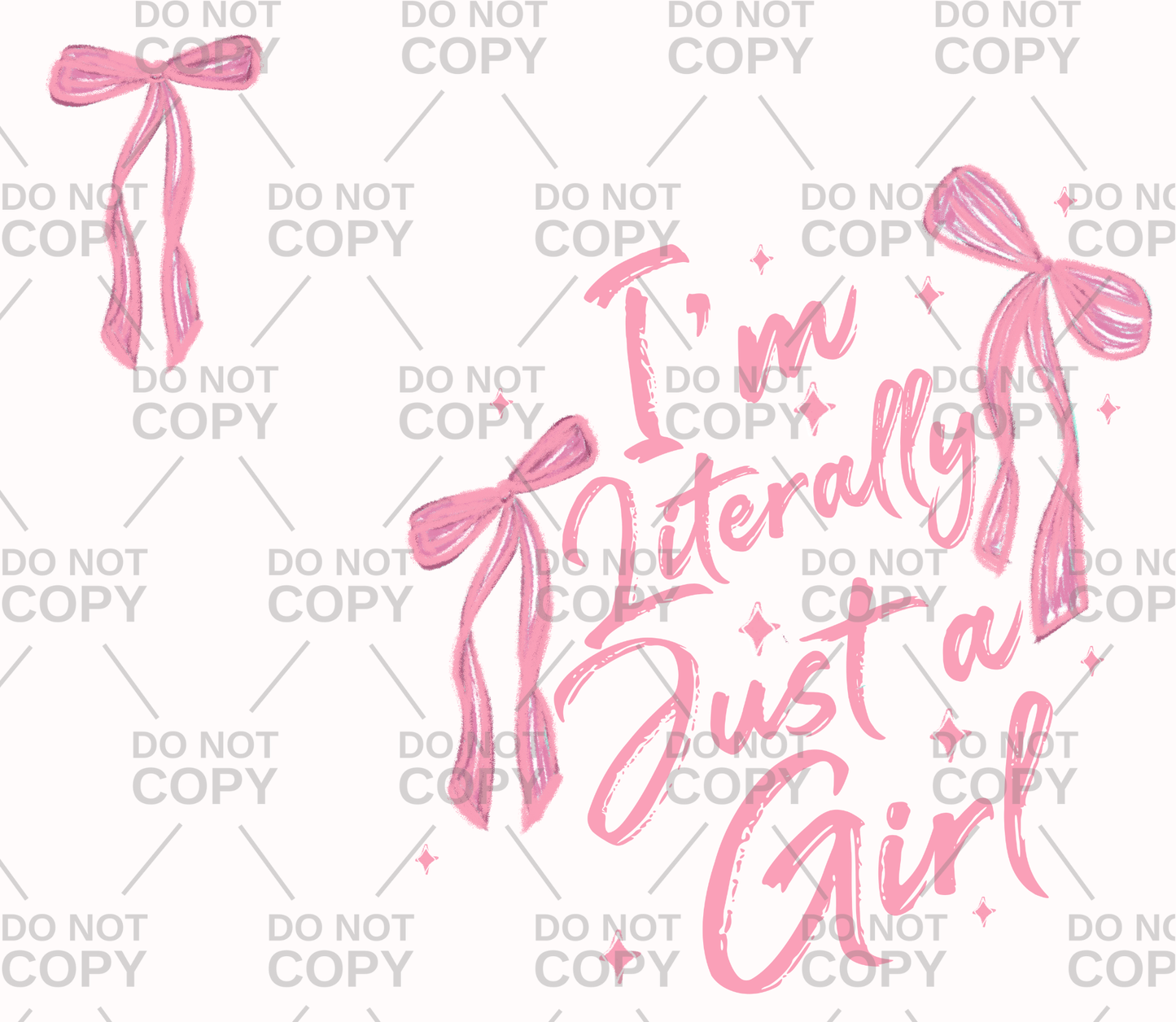 I'm Literally Just A Girl (FRONT/BACK SET) DTF Transfer