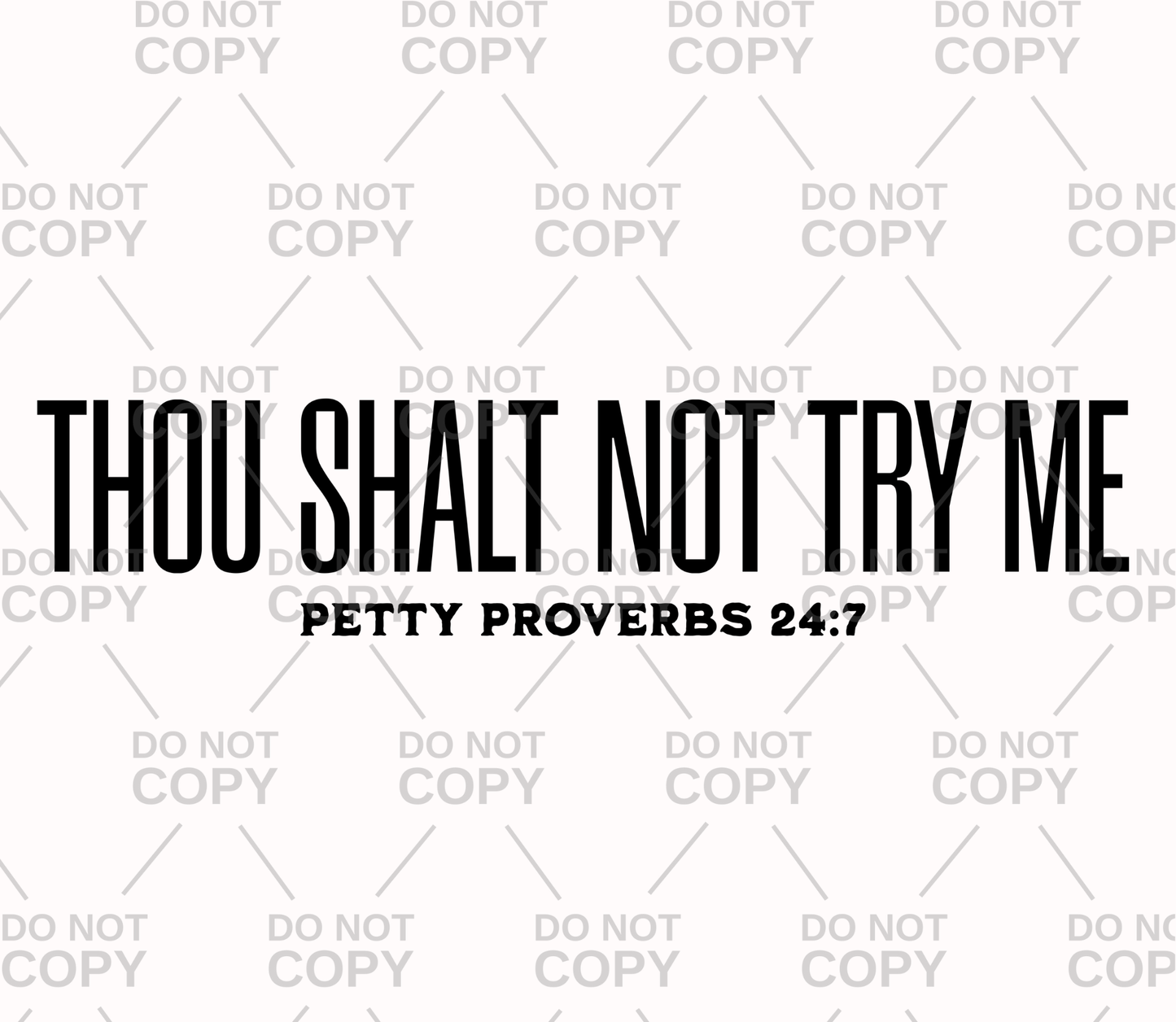 Thou Shalt Not Try Me DTF Transfer