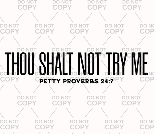 Thou Shalt Not Try Me DTF Transfer