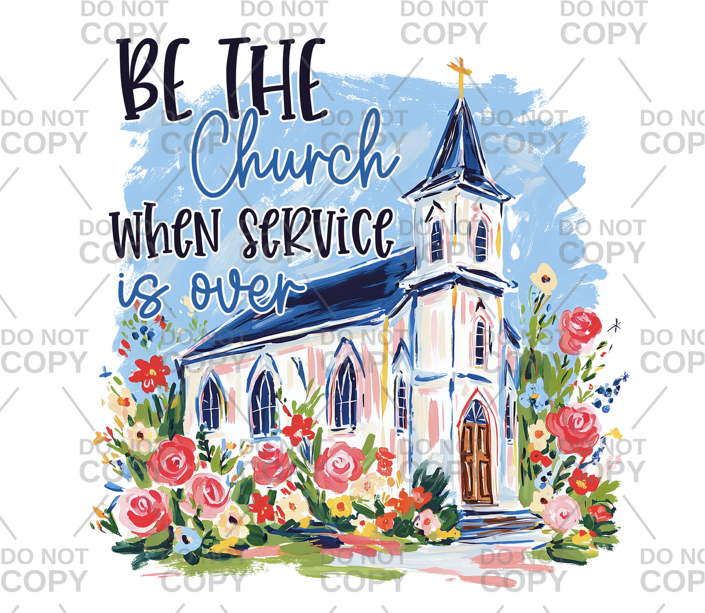 Be The Church When Service Is Over DTF Transfer