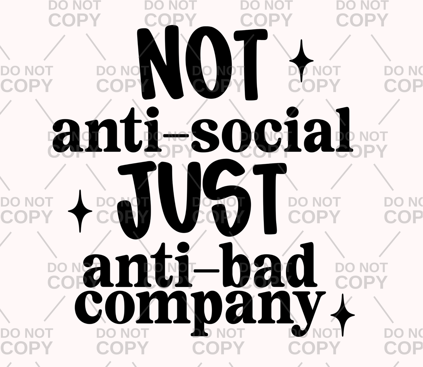 Not Anti-Social Just Anti-Bad Company DTF Transfer