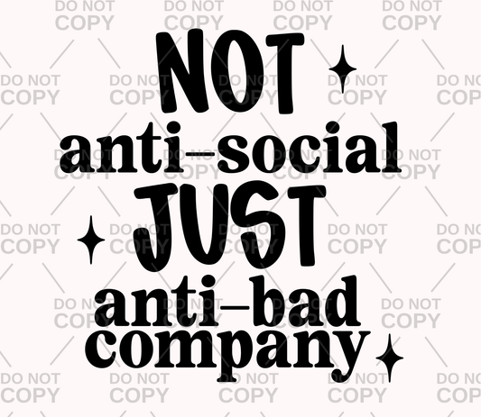 Not Anti-Social Just Anti-Bad Company DTF Transfer