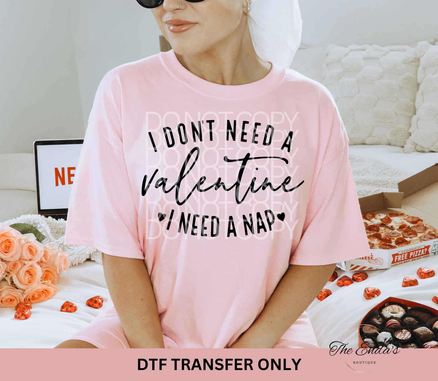 I Don't Need A Valentine I Need A Nap DTF Transfer