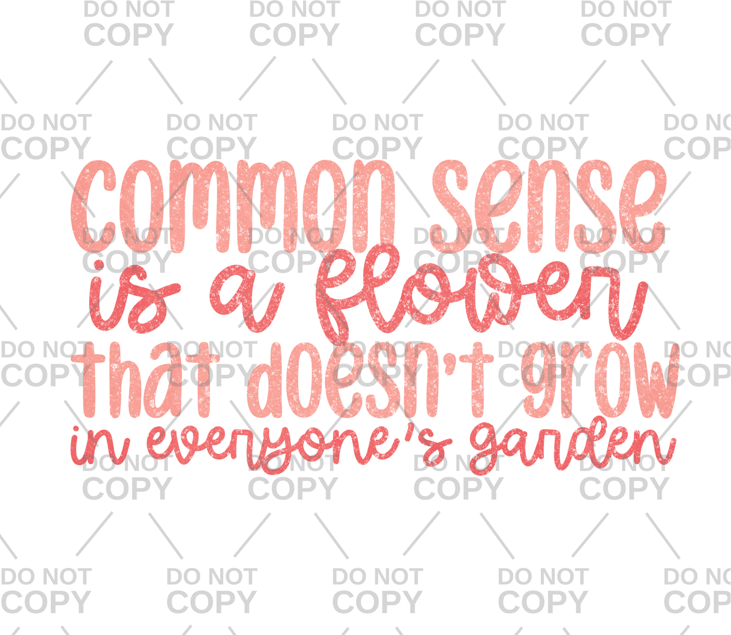 Distressed Common Sense Is A Flower DTF Transfer