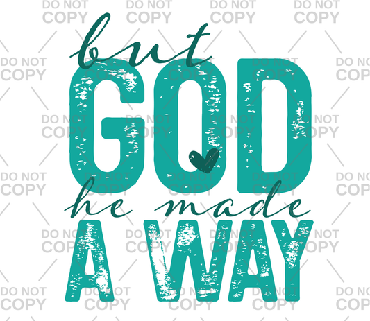 Distressed But God He Made A Way Teal DTF Transfer