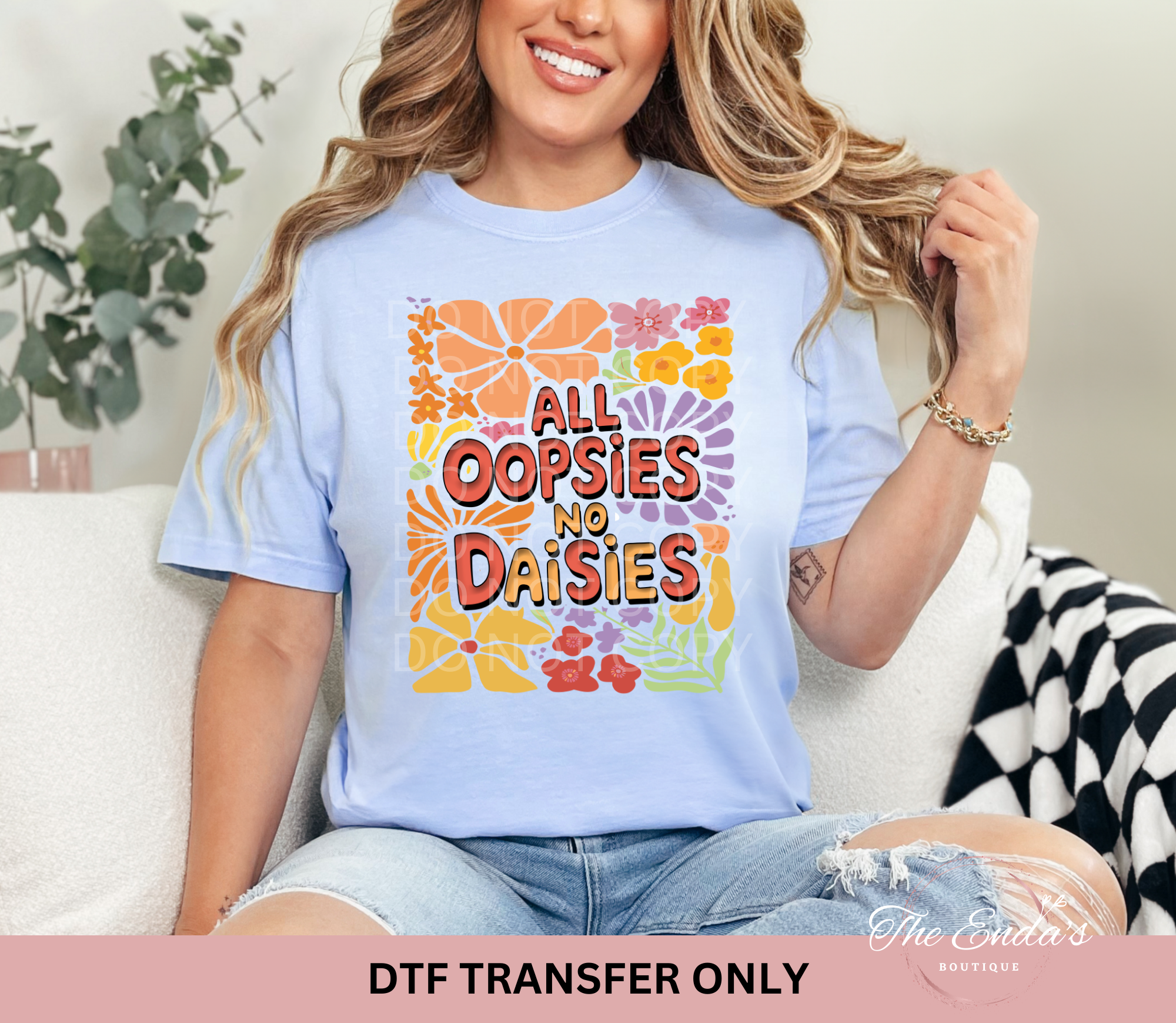 Floral All Oopsies No Daisies DTF Transfer – The Enda's Printing & Apparel