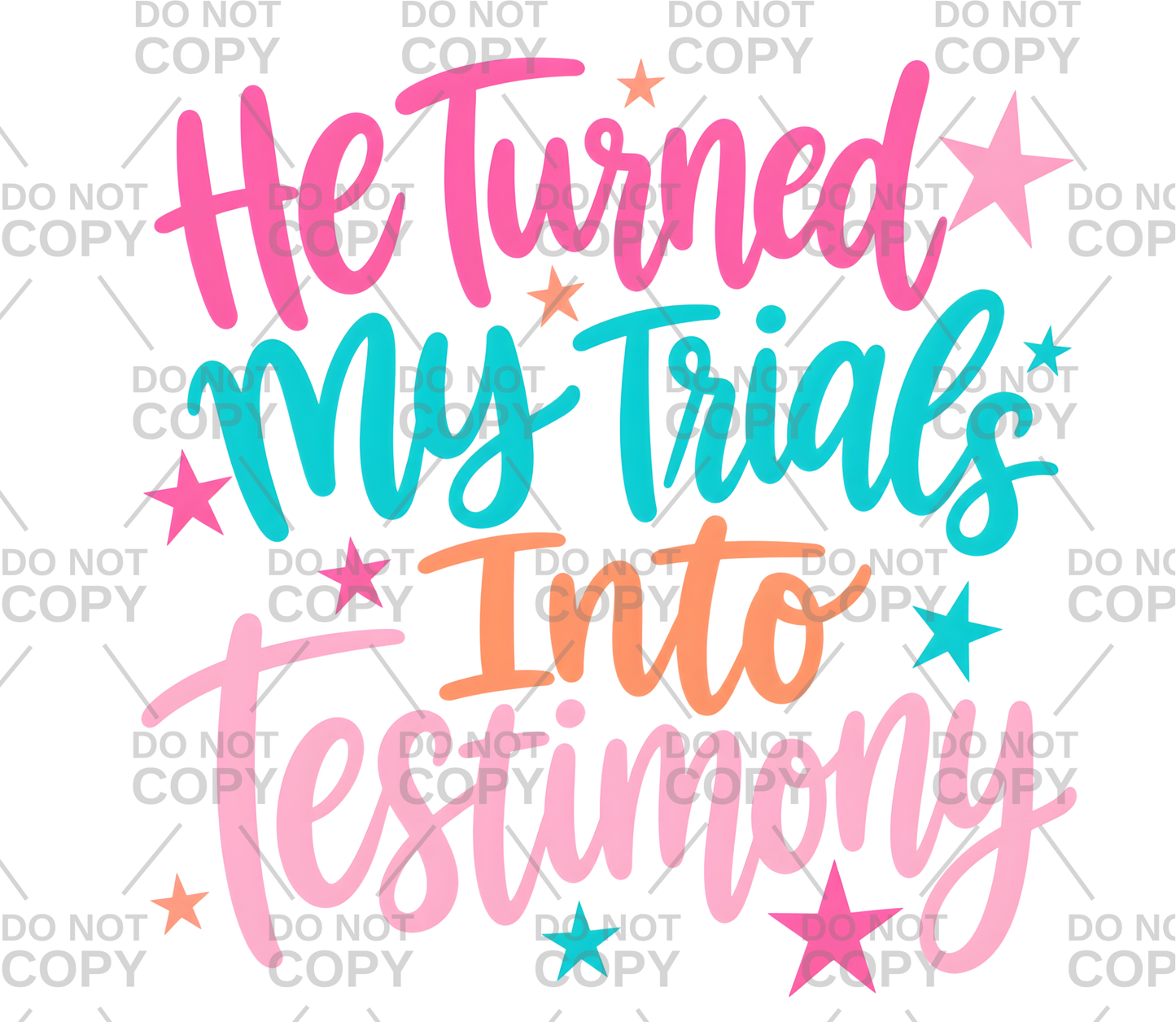 He Turned My Trials Into Testimony DTF Transfer