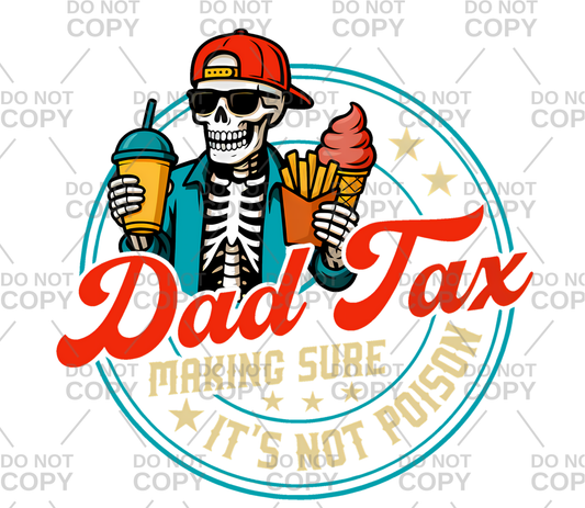 Dad Tax Making Sure It's Not Poison DTF Transfer