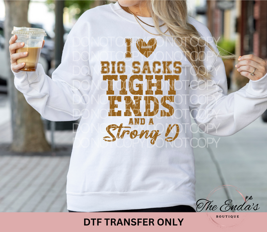 I Love Big Sacks Tight Ends And A Strong D DTF Transfer