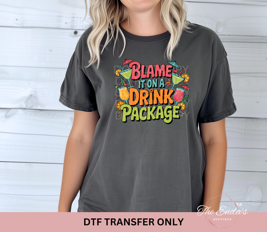 Blame It On A Drink Package DTF Transfer
