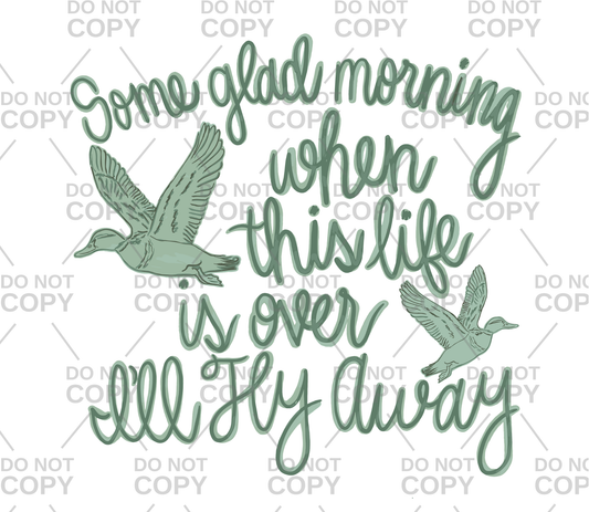 Some Glad Morning When This Life Is Over I'll Fly Away DTF Transfer