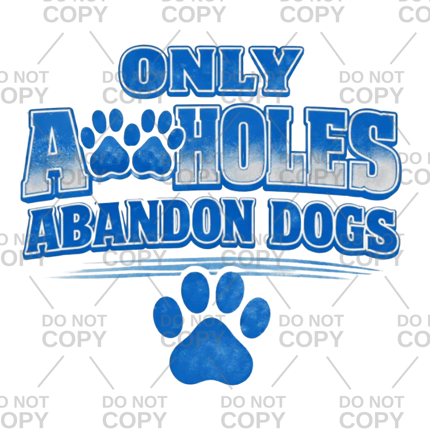 Only A🐾holes Abandon Dogs Graphic T-Shirt or Crewneck Sweatshirt **LOCAL TO ENTERPRISE AL**