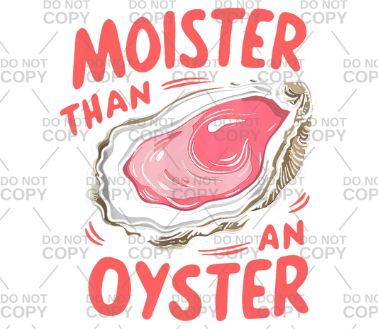 Moister Than An Oyster DTF Transfer