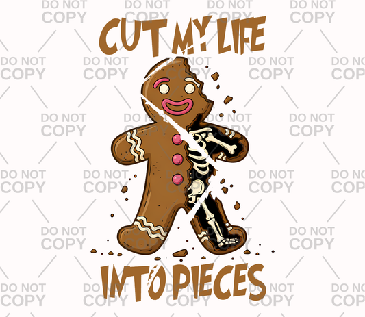 Gingerbread Cut My Life Into Pieces DTF Transfer