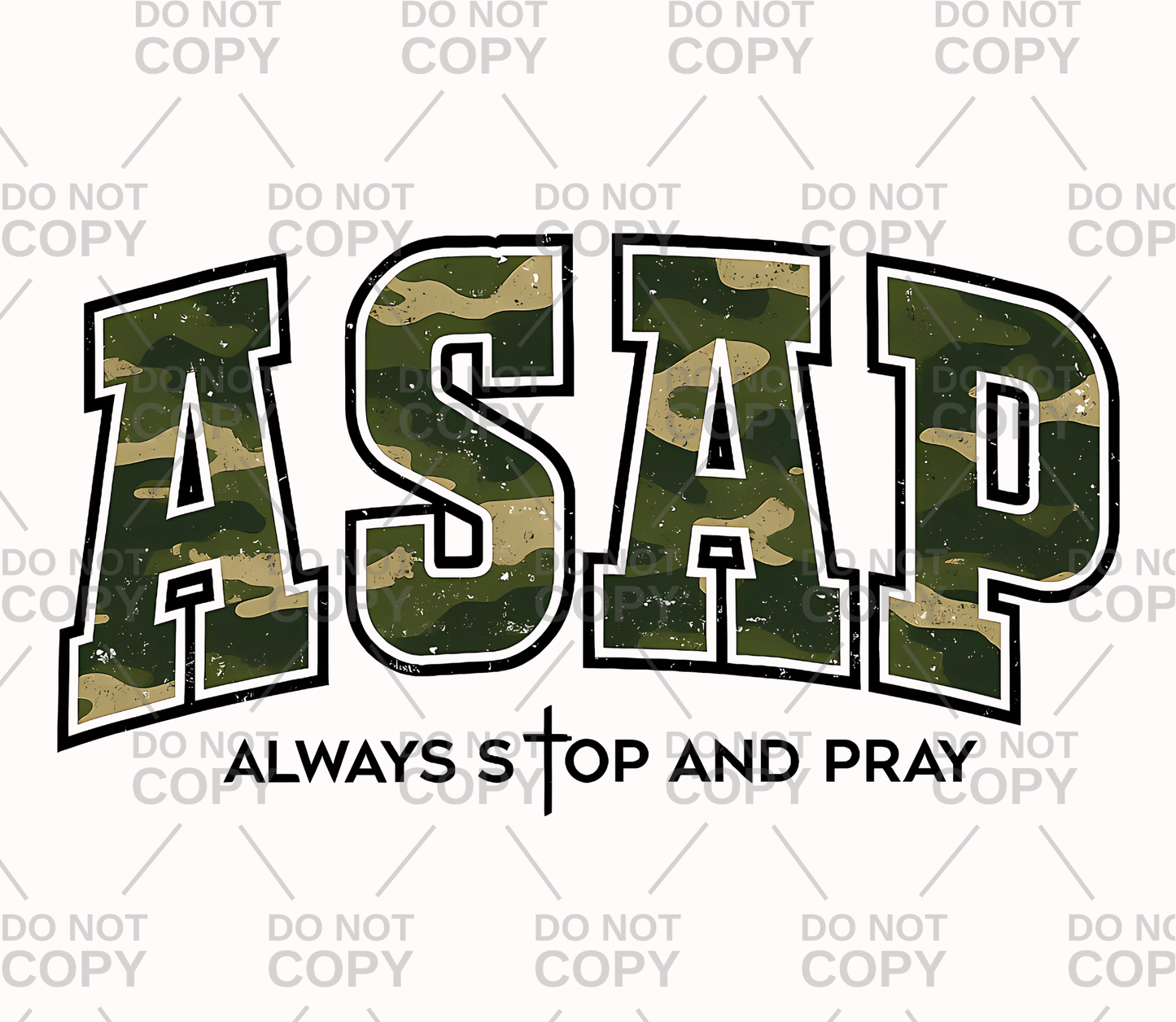 Camo ASAP Always Stop And Pray DTF Transfer